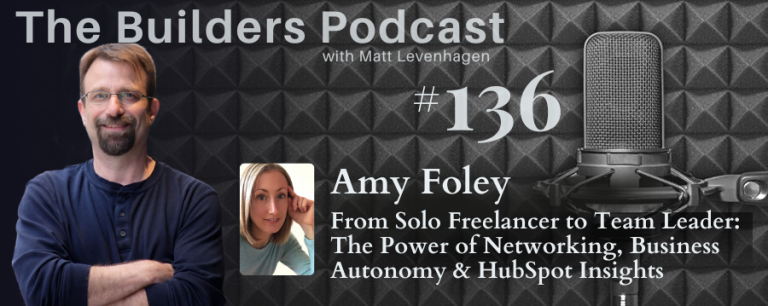 The Builders episode 136 header joined by Amy Foley with the topic From Solo Freelancer to Team Leader